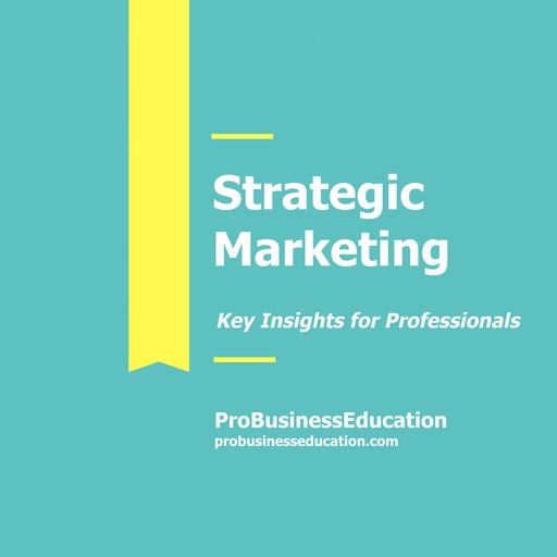 Strategic Marketing, ProBusinessEducation Team