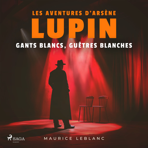 Gants blancs, guêtres blanches – Les aventures d'Arsène Lupin, Морис Леблан