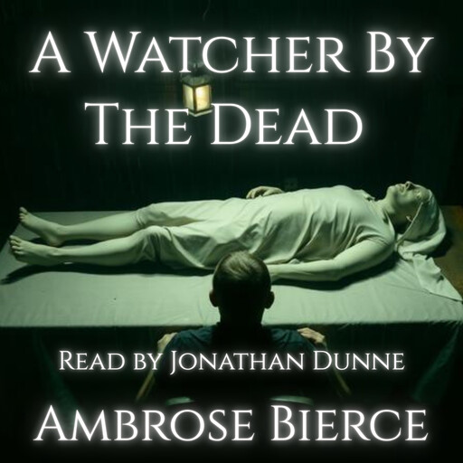 A Watcher by the Dead, Ambrose Bierce