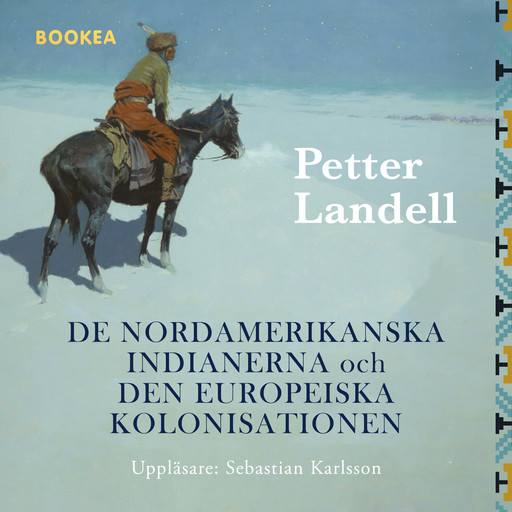 De Nordamerikanska indianerna och den Europeiska kolonisationen, Petter Landell
