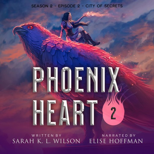 Phoenix Heart: Season 2, Episode 2: "City of Secrets", Sarah Wilson
