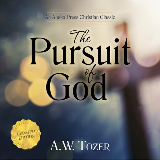 The Pursuit of God, A.W.Tozer
