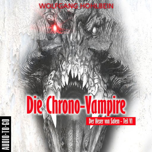Die Chrono-Vampire - Der Hexer von Salem 6 (Gekürzt), Wolfgang Hohlbein