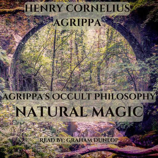 Agrippa's Occult Philosophy: Natural Magic, Henry Cornelius Agrippa