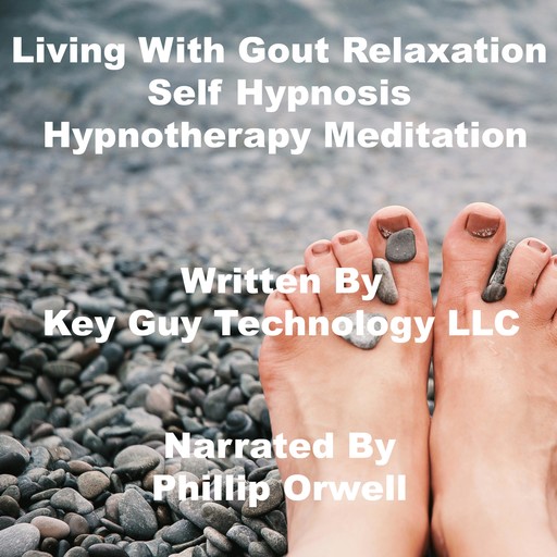 Living With Gout Relaxation Self Hypnosis Hypnotherapy Meditation, Key Guy Technology LLC