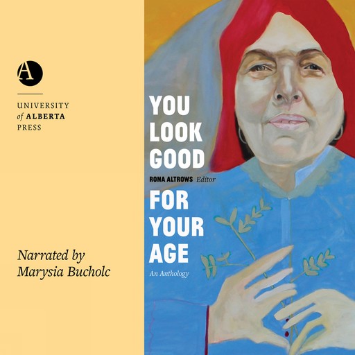 Robert Kroetsch Series: Look Good for Your Age (Unabridged), Rona Altrows