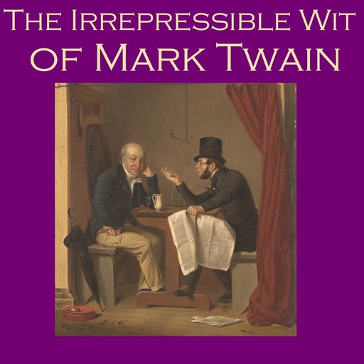 The Irrepressible Wit of Mark Twain, Mark Twain
