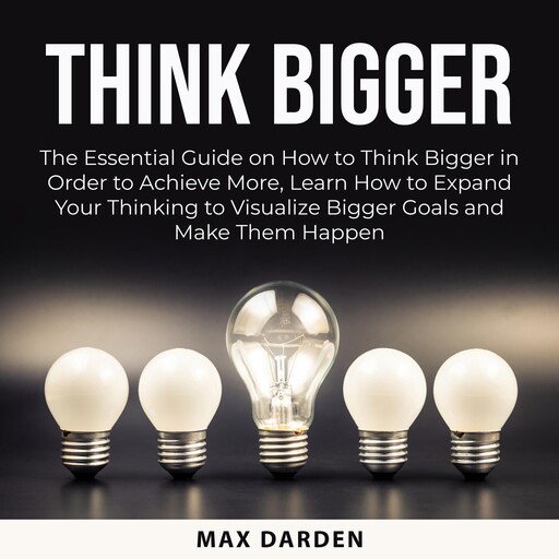 Think Bigger, Max Darden