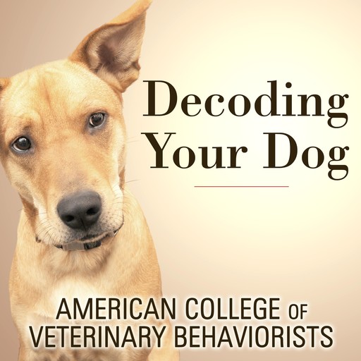 Decoding Your Dog, American College of Veterinary Behaviorists