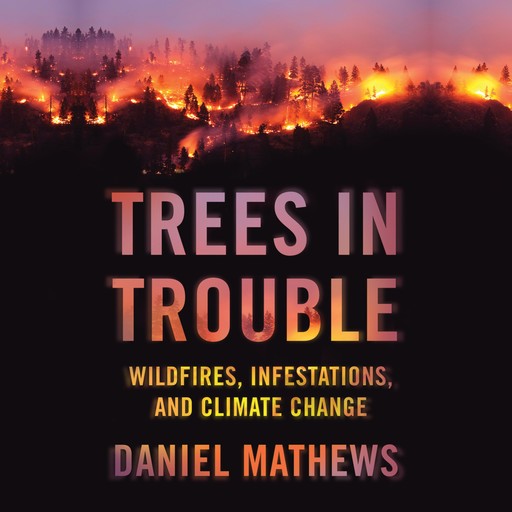 Trees in Trouble, Daniel Mathews