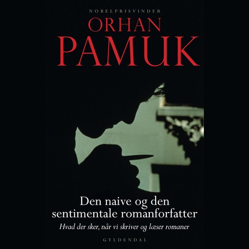 Den naive og den sentimentale romanforfatter, Orhan Pamuk