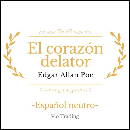 El corazón delator, Edgar Allan Poe