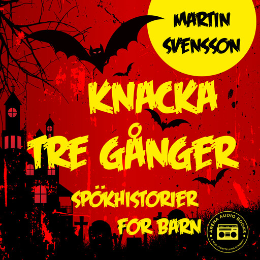 Knacka tre gånger: spökhistorier för barn, Martin Svensson