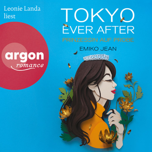 Prinzessin auf Probe - Die Tokyo-Ever-After-Reihe, Band 1 (Ungekürzte Lesung), Emiko Jean