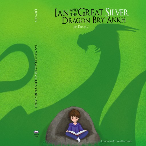Ian and the Great Silver Dragon Bry-Ankh, Jim Dilyard