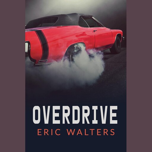 Overdrive, Eric Walters