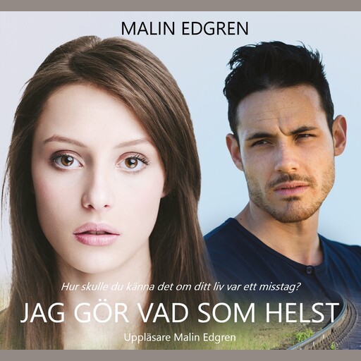 Jag gör vad som helst, Malin Edgren