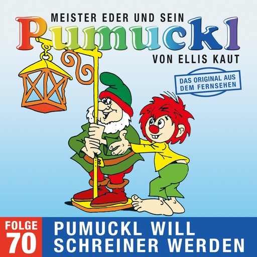 70: Pumuckl will Schreiner werden (Das Original aus dem Fernsehen), Ellis Kaut
