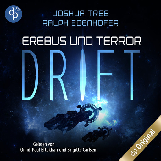 Drift - Erebus und Terror-Reihe, Band 1 (Ungekürzt), Ralph Edenhofer, Joshua Tree