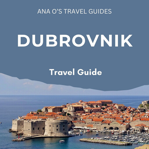 Dubrovnik Travel Guide, Anna O's Travel Guides
