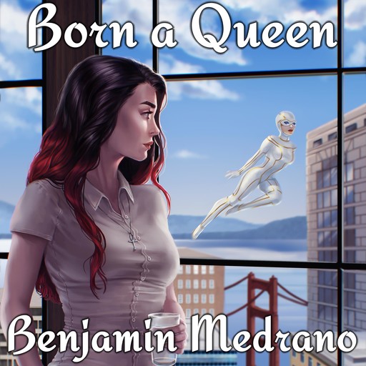 Born a Queen, Benjamin Medrano