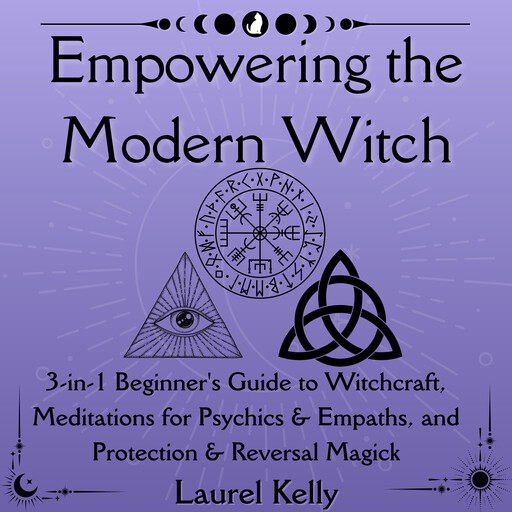 Empowering the Modern Witch, Laurel Kelly