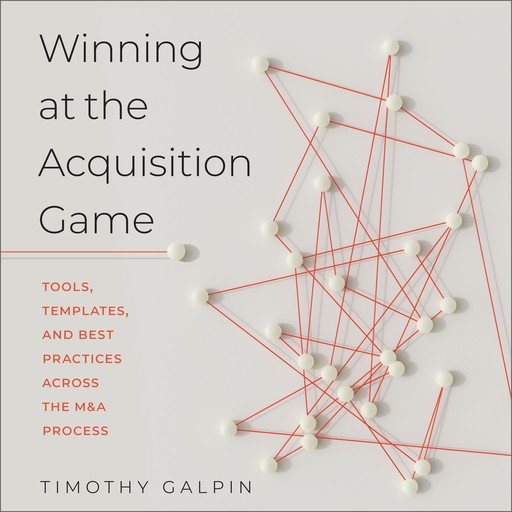 Winning at the Acquisition Game, Timothy Galpin