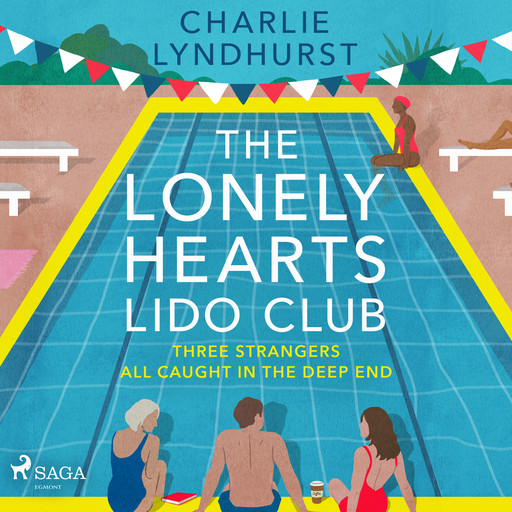 The Lonely Hearts Lido Club: An uplifting read about friendship that will warm your heart, Charlie Lyndhurst