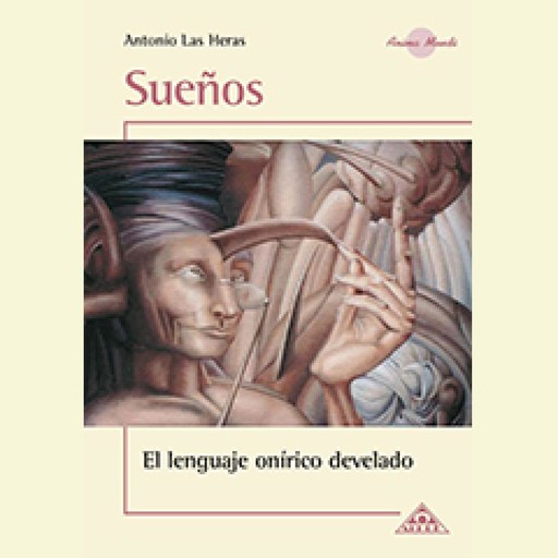 Sueños, el lenguaje onírico develado, Antonio Las Heras