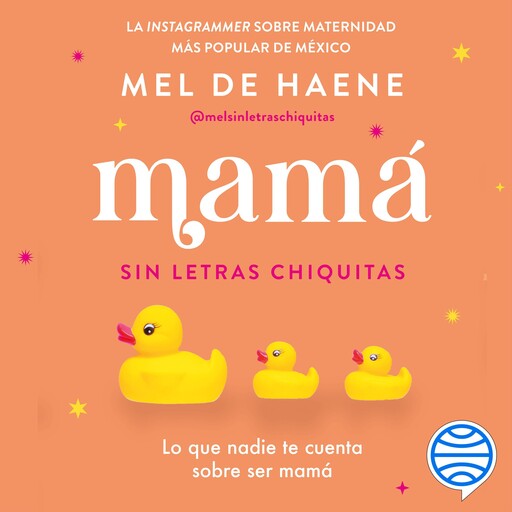 Mamá sin letras chiquitas, Mel De Haene
