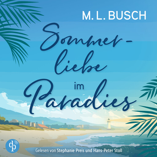 Sommerliebe im Paradies | Second Chance Liebesroman Hörbuch - Herzklopfen auf Hawaii, Band 2 (Ungekürzt), M.L. Busch