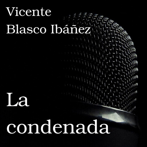 La condenada, Vicente Blasco Ibáñez
