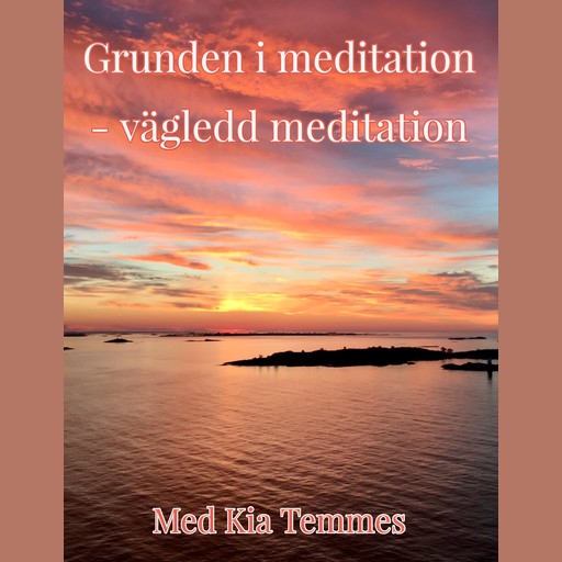 Grunden i meditation, Kia Temmes