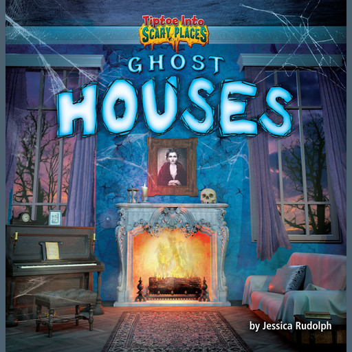 Ghost Houses, Jessica Rudolph