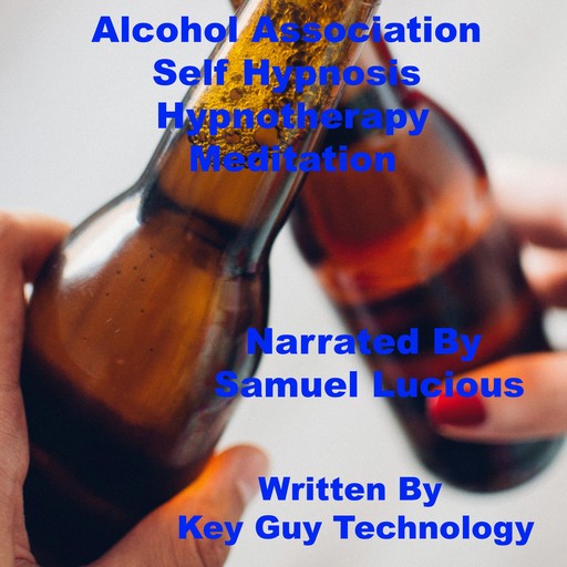 Alcohol Association Self Hypnosis Hypnotherapy Meditation, Key Guy Technology