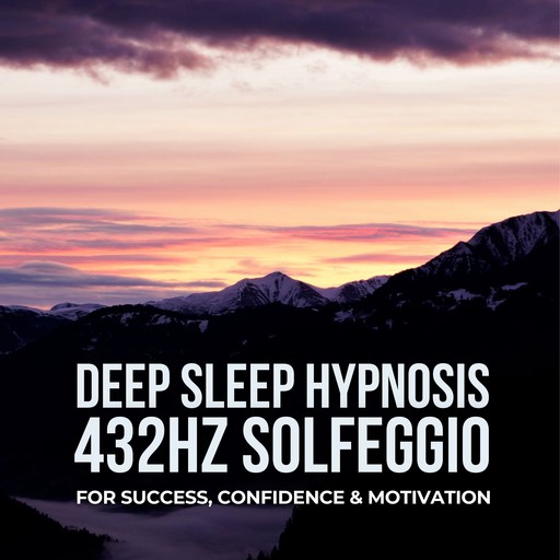 DEEP SLEEP HYPNOSIS for Success, Confidence, and Motivation, Deep Sleep Hypnosis