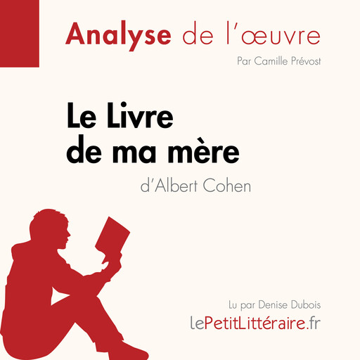 Le Livre de ma mère d'Albert Cohen (Fiche de lecture), Camille Prévost, LePetitLitteraire