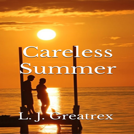 Careless Summer, L.J. Greatrex