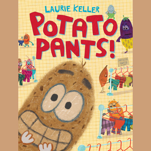 Potato Pants, Laurie Keller