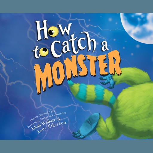 How to Catch a Monster, Adam Wallace