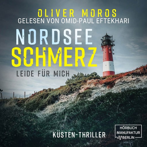 Nordsee Schmerz: Leide für mich - Psychothriller (ungekürzt), Oliver Moros
