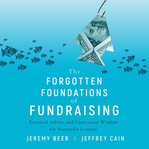 The Forgotten Foundations of Fundraising, Jeremy Beer, Jeffrey Cain
