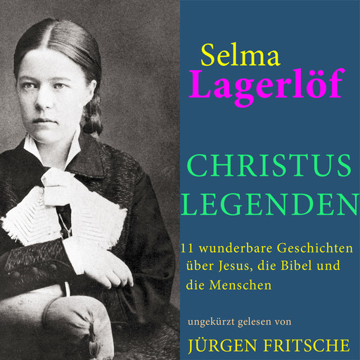Selma Lagerlöf: Christuslegenden, Selma Lagerlöf