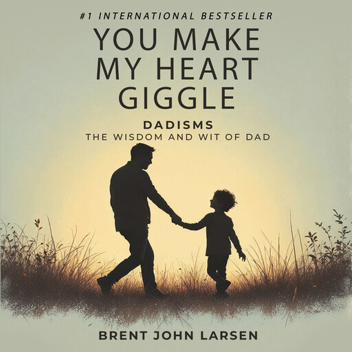You Make My Heart Giggle, Brent John Larsen
