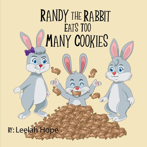 Randy the Rabbit Eats Too Many Cookies, Leela Hope