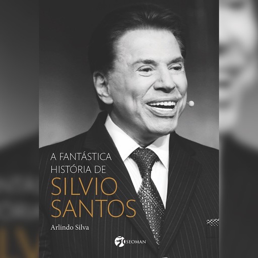 A fantástica história de Silvio Santos (resumo), Arlindo Silva