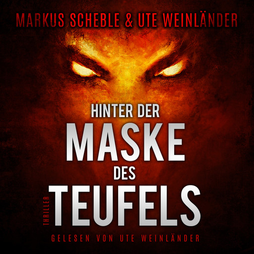 Hinter der Maske des Teufels, Ute Weinländer, Markus Scheble