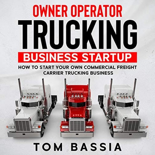 Owner Operator Trucking Business Startup, Tom Bassia