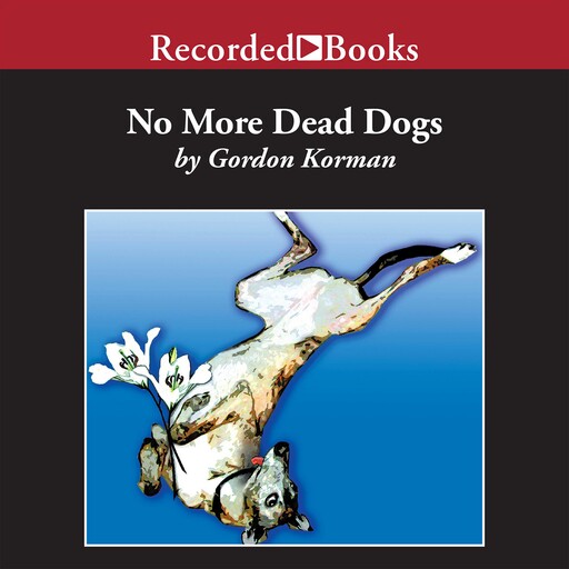 No More Dead Dogs, Gordon Korman