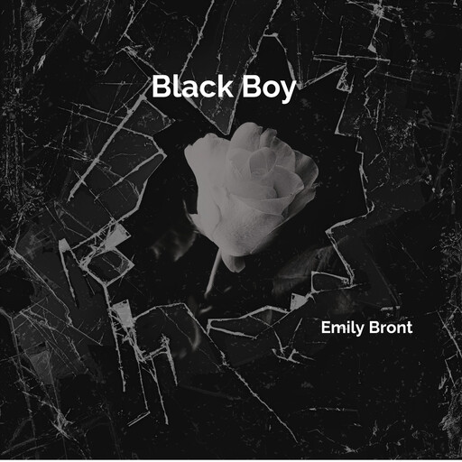 Black Boy, Emily Bront